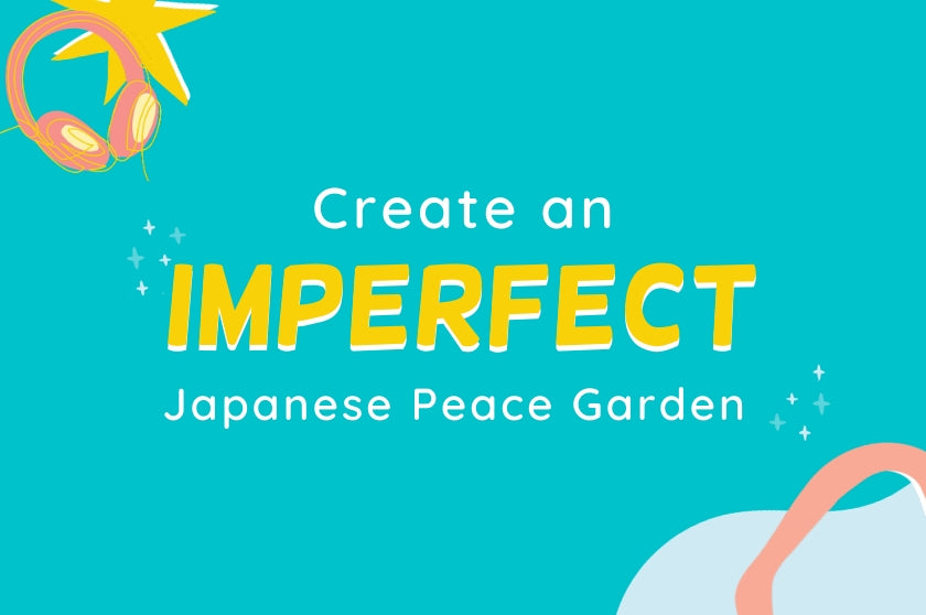 Big Life Kids Episode 25 - Create an Imperfect Japanese Peace Garden