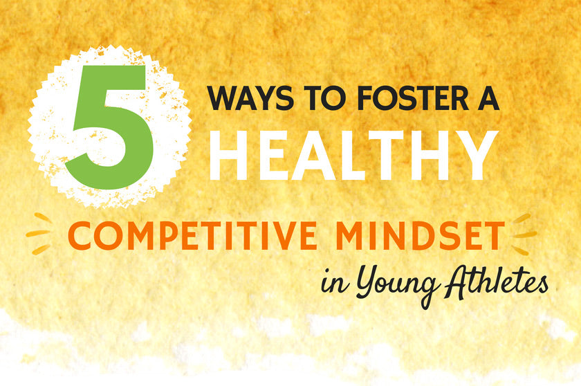 5 Ways to Foster a Healthy Competitive Mindset in Young Athletes